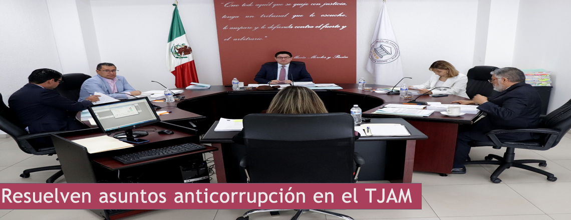 Resuelven asuntos anticorrupción en el TJAM